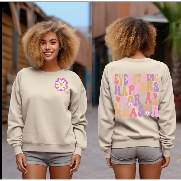 Positive Vibes Sweatshirt, Inspiring Everything Happens for a Reason Sweatshirt - Picture 4 of 7